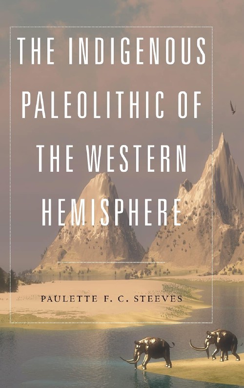 Cover for The Indigenous Paleolithic of the Western Hemisphere