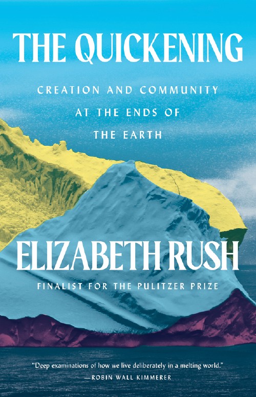 Cover for The Quickening: Creation and Community at the Ends of the Earth