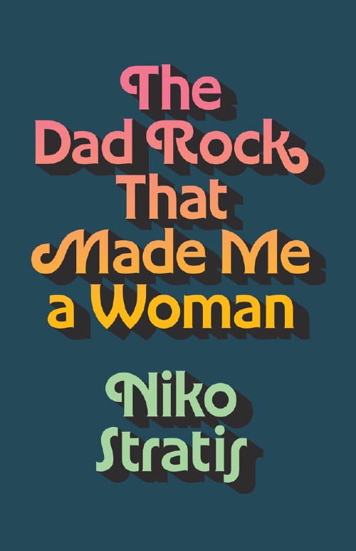 Cover for The Dad Rock that Made Me a Woman